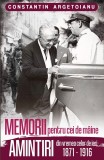 Cumpara ieftin Memorii Pentru Cei De Maine. Amintiri Din Vremea Celor De Ieri 1871-1916 Vol 1- Constantin Argetoianu , Constantin Argetoianu - Editura Paul Editions
