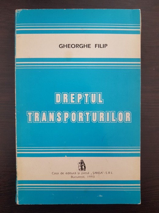 DREPTUL TRANSPORTURILOR - Gheorghe Filip