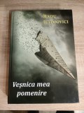 Radu Iftimovici (autograf) - Vesnica mea pomenire (Editura Curtea Veche, 2014)