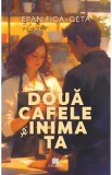 Doua cafele si inima ta - Epan Fica-Geta