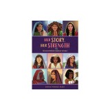 Her Story, Her Strength: 50 God-Empowered Women of the Bible