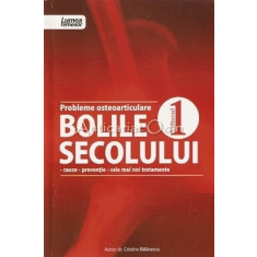 Probleme Osteoarticulare - Cristina Balanescu - Colectia: Bolile Secolului