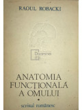 Raoul Robacki - Anatomia funcțională a omului (editia 1985)