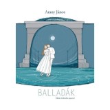 Ballad&aacute;k - Arany J&aacute;nos, 2017