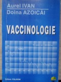 VACCINOLOGIE - Aurel Ivan, Doina Azoicai - Polirom 1994 - Carte Medicina (Paperback, 252 Pagini)