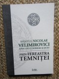 PRIN FEREASTRA TEMNITEI - SFANTUL NICOLAE VELIMIROVICI