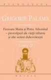 Fecioara Maria si Petru Athonitul - prototipuri ale vietii isihaste si alte scrieri duhovnicesti. Scrieri II - Grigorie Palama