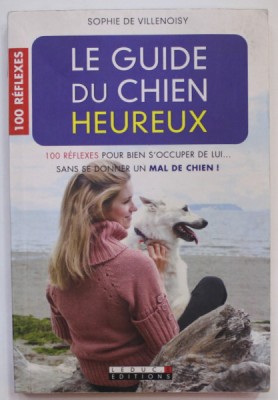 LE GUIDE DU CHIEN HEUREUX par SOPHIE DE VILLENOISY , 2011 foto