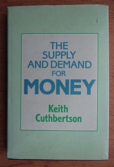 Keith Cuthbertson - The supply and demand for money