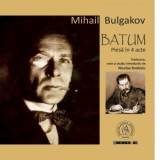 Batum. Piesa in 4 acte - Mihail Bulgakov