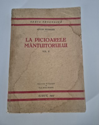 Carte veche 1937 Religie Anton Huonder La picioarele Mantuitorului volum doi foto