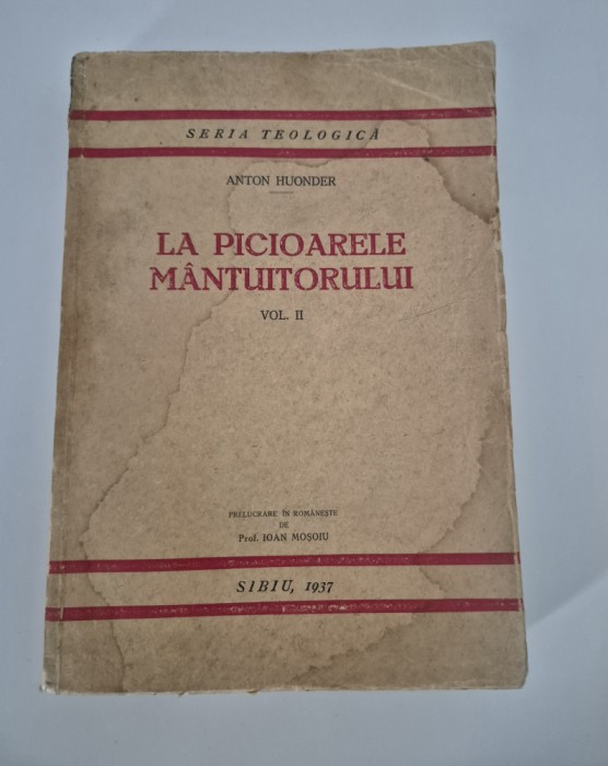 Carte veche 1937 Religie Anton Huonder La picioarele Mantuitorului volum doi