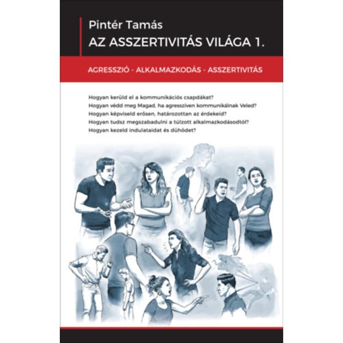 Az asszertivit&aacute;s vil&aacute;ga 1-2. - Pint&eacute;r Tam&aacute;s