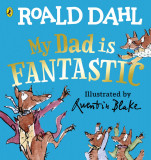My Dad is Fantastic | Roald Dahl