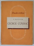 GEORGE COSBUC , STUDII CRITICE de J. POPPER , 1950