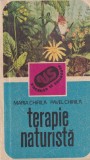 Cumpara ieftin Terapie Naturista Maria Chirila, Pavel Chirila - Fitoterapie, Aromoterapie, Alimentatie, Detoxifiere, Vacanta si Sanatate, 1985