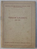 TRAIAN LALESCU 1882 - 1929 , SERIA DE BIO - BIBLIOGRAFIE , 1955