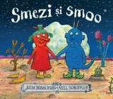 Cumpara ieftin Smezi si Smoo/Julia Donaldson, Axel Scheffler, Litera