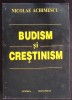 BUDISM SI CRESTINISM. CONSIDERATII PRIVIND DESAVARSIREA OMULUI-NICOLAE ACHIMESCU-274304