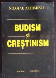 BUDISM SI CRESTINISM. CONSIDERATII PRIVIND DESAVARSIREA OMULUI-NICOLAE ACHIMESCU-274304