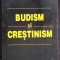 BUDISM SI CRESTINISM. CONSIDERATII PRIVIND DESAVARSIREA OMULUI-NICOLAE ACHIMESCU-274304