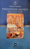 Psihoterapia isihasta. Practici si modele filocalice pentru restabilirea sanatatii - Vasile Andru