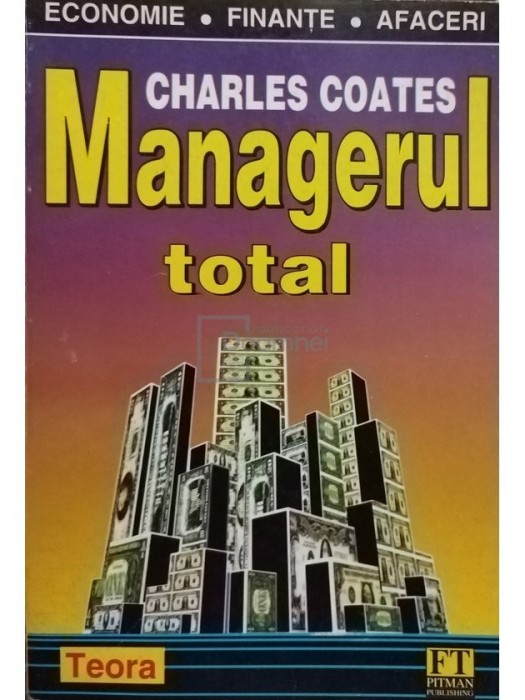 Charles Coates - Managerul total (Editia: 1999)