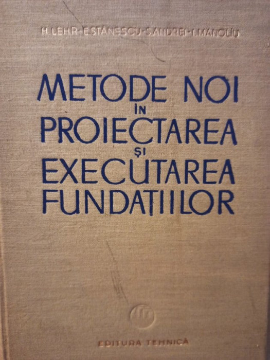 H. Lehr - Metode noi in proiectarea si executarea fundatiilor (1963)