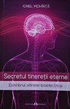 Cumpara ieftin Secretul tineretii eterne. echilibrul varstei bioelectrice - 2015 - Ionel Mohirta (99827$978-973-111-481-1)