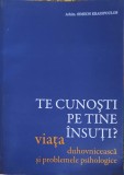 TE CUNOSTI PE TINE INSUTI? VIATA DUHOVNICEASCA SI PROBLEMELE PSIHOLOGICE-ARHIM. SIMEON KRAIOPOULOS-226076