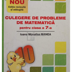 Ioana Monalisa Manea - Culegere de probleme de matematica pentru clasa a 7a (editia 2016)