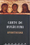 Carte de rugăciuni. Apanthisma - Paperback brosat - *** - Sophia