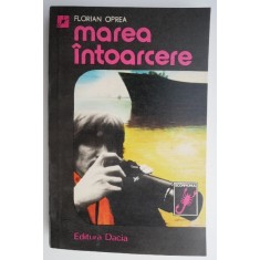 Marea intoarcere &ndash; Florian Oprea