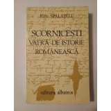 Ion Spălățelu - Scornicești, vatră de istorie rom&acirc;nească