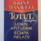 TOTUL DESPRE LIDERI , ATITUDINE , ECHIPA , RELATII de JOHN C. MAXWELL , 2005