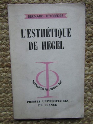 L&amp;acute;ESTH&amp;Eacute;TIQUE DE HEGEL, Bernard Teyss&amp;egrave;dre foto