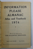 INFORMATION PLEASE ALMANAC - ATLAS AND YEARBOOK - 1974 , editor DAN GOLENPAUL , APARUT 1973