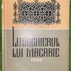 LITURGHIERUL LUI MACARIE 1508,EDITURA ACADEMIEI R.P.R/Intr.poligrafica nr.4...