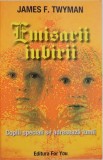 EMISARII IUBIRII, COPIII SPECIALI SE ADRESEAZA LUMII de JAMES F. TWYMAN, 2003 *PREZINTA HALOURI DE APA