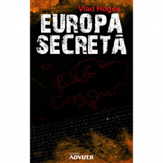 Carte Vlad Hogea - Europa Secreta foto