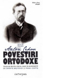 Povestiri ortodoxe - Anton Pavlovici Cehov, Ieromonah Savatie Bastovoi, Mihai Costis