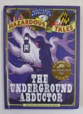 THE UNDERGROUND ABDUCTOR by NATHAN HALE &#039;S , 2015, BENZI DESENATE