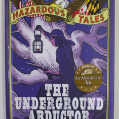 THE UNDERGROUND ABDUCTOR by NATHAN HALE 'S , 2015, BENZI DESENATE