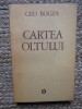 Cartea Oltului - Geo Bogza, Minerva 1985, 281 pagini, Carte de călătorie