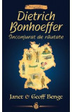 Dietrich Bonhoeffer. Inconjurat de rautate - Janet Benge, Geoff Benge