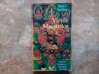 Baird T. Spalding - Vietile Maestrilor, 2006 foto