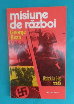 George Beza &amp;ndash; Misiune de razboi - WW2 foto