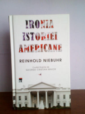 Reinhold Niebuhr &amp;ndash; Ironia istoriei americane foto