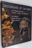 Ivan Marazov, Tatiana Shalganova - Crossroads of Culture: Art of Bulgarian Territories. Prehistory. Antiquity. The Middle Ages