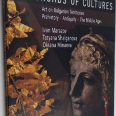 Ivan Marazov, Tatiana Shalganova - Crossroads of Culture: Art of Bulgarian Territories. Prehistory. Antiquity. The Middle Ages